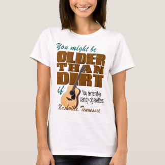 older than dirt shirt