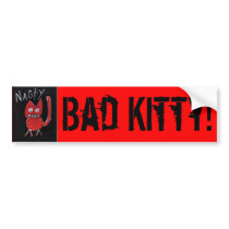 nasty, Bad Kitty! bumper stickers