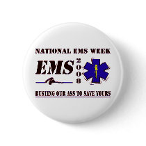 National EMS Week 2008 Button by RealSlogans National EMS Week 2008 Button