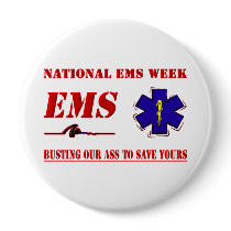 National EMS Week Button by RealSlogans National EMS Week Button