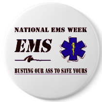 National EMS Week Button by RealSlogans National EMS Week Button