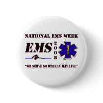 National EMS Week We Serve Button by RealSlogans National EMS Week We Serve Button