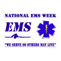 National EMS Week We Serve Poster posters by RealSlogans National EMS Week We Serve Poster posters