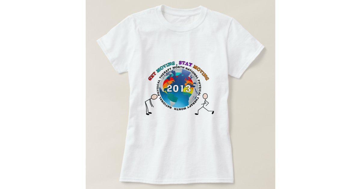 national physical therapy month t shirts 2013 zazzle physical therapy clothing
