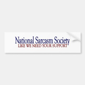 National Sarcasm Society Bumper Sticker