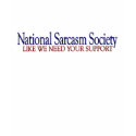 National Sarcasm Society t-shirts by worldsfair National Sarcasm Society t-shirts