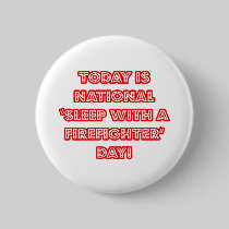 National 'Sleep With a Firefighter' Day Button
