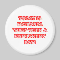 National 'Sleep With a Firefighter' Day Fridge Magnets
