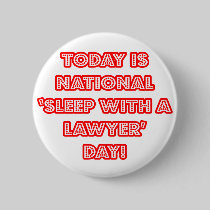 National 'Sleep With a Lawyer' Day Pin