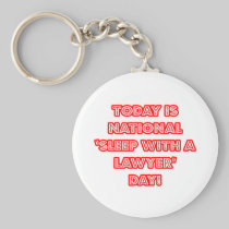 National 'Sleep With a Lawyer' Day Key Chain