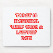National 'Sleep With a Lawyer' Day Mousepad