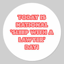 National 'Sleep With a Lawyer' Day Round Stickers