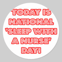 National 'Sleep With a Nurse' Day Round Sticker