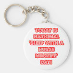 National 'Sleep With a Nurse Midwife' Day Keychain