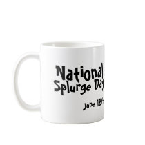 National Splurge Day Coffee Mug