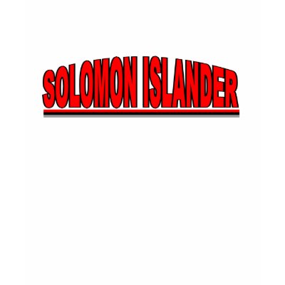 Nationalities - "Solomon Islander" T Shirts by outoftheboxx