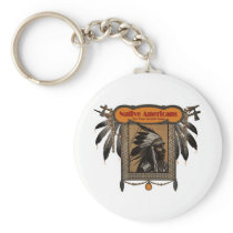 NATIVE AMERICANS For Over 10,000 Years Keychains