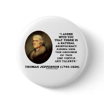 Natural Aristocracy Among Men Virtue Talents Quote Pinback Button