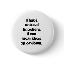 Natural Knockers buttons by imonlysayin Natural Knockers buttons