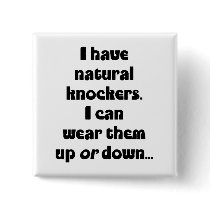 Natural Knockers buttons by imonlysayin Natural Knockers buttons