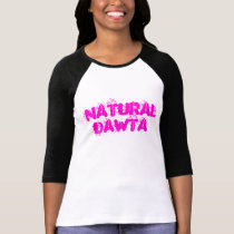 NaturalDawta t-shirts