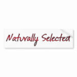 Naturally Selected bumper stickers