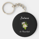 Nature Is Beautiful Key Chains