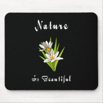 Nature Is Beautiful mousepads