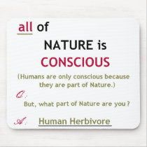 Nature is Conscious Mousepad