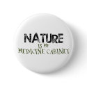 Nature is my Medicine Cabinet buttons by WildWitch Nature is my Medicine Cabinet buttons