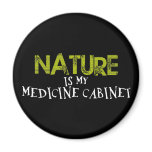 Nature is my Medicine Cabinet Magnets
