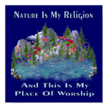 Nature Is My Religion posters by orsobear Nature Is My Religion posters