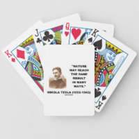 Nature May Reach Same Result In Many Ways (Tesla) Bicycle Playing Cards