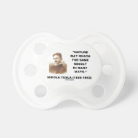 Nature May Reach Same Result In Many Ways (Tesla) BooginHead Pacifier