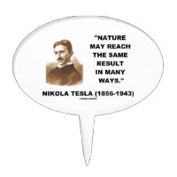 Nature May Reach Same Result In Many Ways (Tesla) Cake Toppers