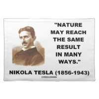 Nature May Reach Same Result In Many Ways (Tesla) Cloth Place Mat