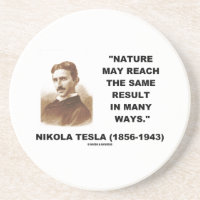 Nature May Reach Same Result In Many Ways (Tesla) Drink Coaster