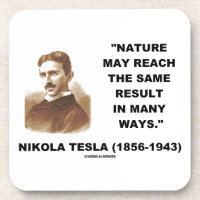 Nature May Reach Same Result In Many Ways (Tesla) Drink Coasters