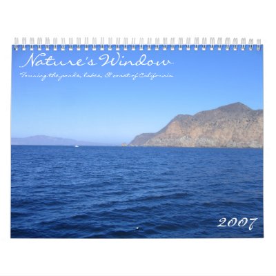 Nature's Window ~ California ~ 2007 Calendar by sumiko