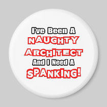 Naughty Architect...Need a Spanking Magnets