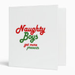NAUGHTY BOYS GET MORE PRESENTS -.png Vinyl Binder