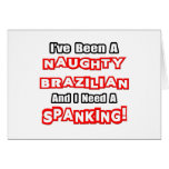 Naughty Brazilian...Need a Spanking Greeting Cards