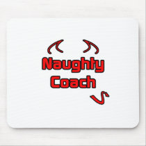 Naughty Coach Mouse Pad