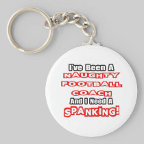 Naughty Football Coach...Need a Spanking Keychain
