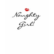 Naughty Girl t-shirts by valentinesday Naughty Girl t-shirts