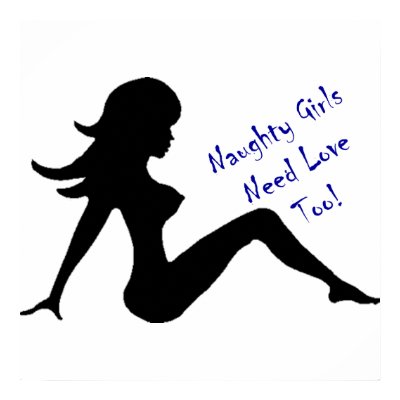 Naughty Girls Need Love Too! Poster by DesignsbyMel