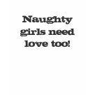ladies_destroyed_crew - Naughty girls need love too! ladies_destroyed_crew - Naughty girls need love too!