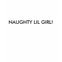 NAUGHTY LIL GIRL! t-shirts by mattsapp NAUGHTY LIL GIRL! t-shirts