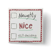 Naughty, Nice, or Still Deciding? Button