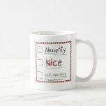 Naughty, Nice, or Still Deciding? Mug